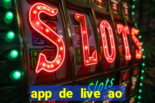 app de live ao vivo 18